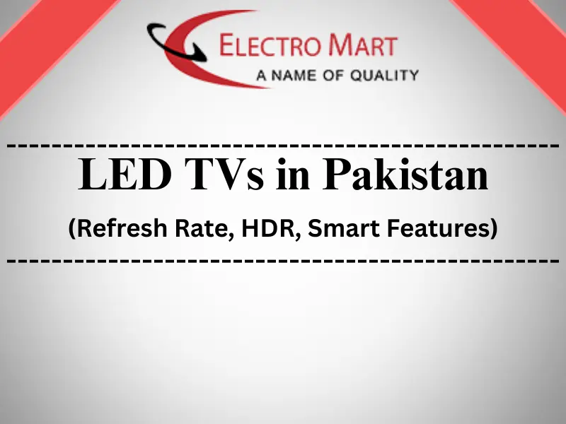 Best LED TVs in Pakistan